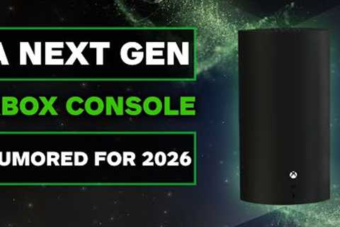 That Next Generation Xbox Console in 2026 Rumor Looks Legit