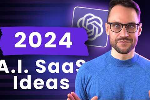 5 A.I. SaaS Ideas To Launch In 2024