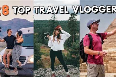 28 TOP TRAVEL VLOGGER channels to follow!