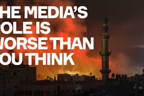 EXPOSED: Why Media's Role In Gaza Massacre Is Worse Than You Think