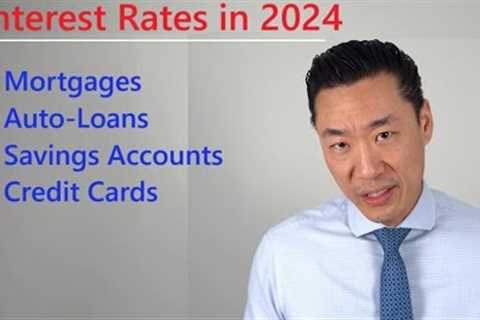 Interest Rates You Will See in 2024: Housing Market, Car Market, Credit Cards