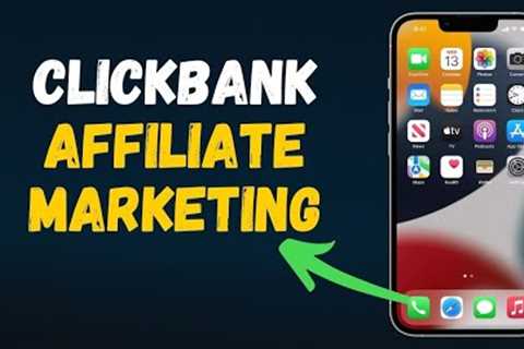 Clickbank Affiliate Marketing (2024) Full Guide