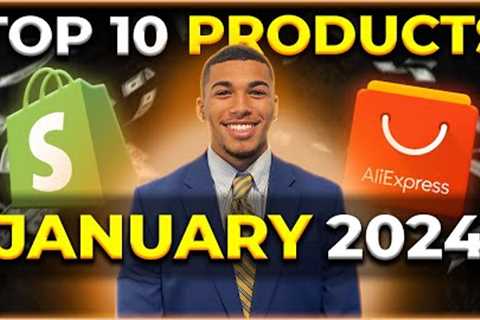 ⭐️ TOP 10 PRODUCTS TO SELL IN JANUARY 2024 | DROPSHIPPING SHOPIFY