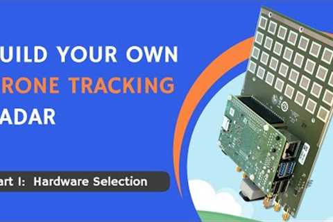 Build Your Own Drone Tracking Radar:  Part 1