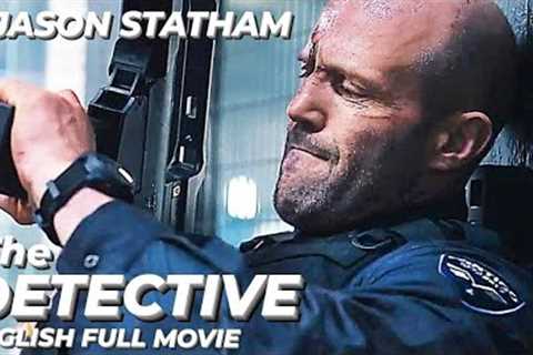 THE DETECTIVE - English Movie | Hollywood Blockbuster English Action Crime Movie HD | Jason Statham