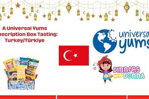 A Universal Yums Subscription Box Tasting: Turkey/Türkiye