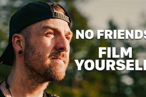 Tips For HOW TO FILM YOURSELF - Immediately Make Better Videos With Your Own Hands!