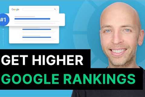 How to Get Higher Google Rankings [New Checklist]