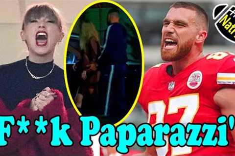 Travis Kelce GONE MAD because Paparazzi doesn't respect Taylor Swift's private life