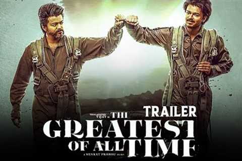 The Greatest Of All Time - Trailer | Thalapathy Vijay | Venkat | Yuvan Shankar | GOAT Teaser