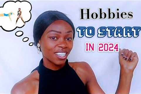 DISCOVER: 30 Exciting Hobbies to PICK up in 2024