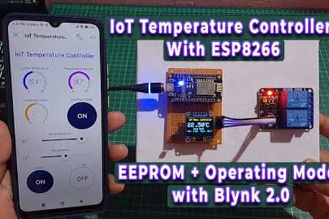 IoT Based Temperature Control &amp; Monitoring System using ESP8266 &amp; Blynk 2.0 with Operating..