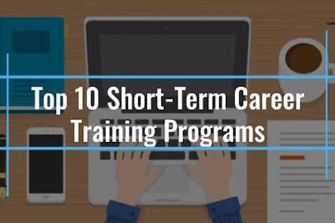 Top 10 Short Term Career Training Program | Career Tips