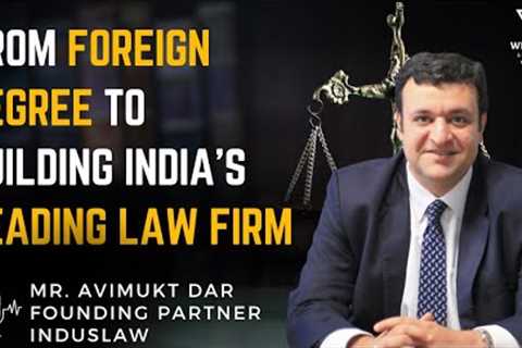 How to build a Law Firm, career in Law Firm etc. | Avimukt Dar | Founding Partner, IndusLaw | Ep. 4