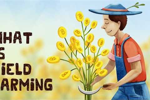 What is Yield Farming in Crypto? (Animated + 4 Examples)