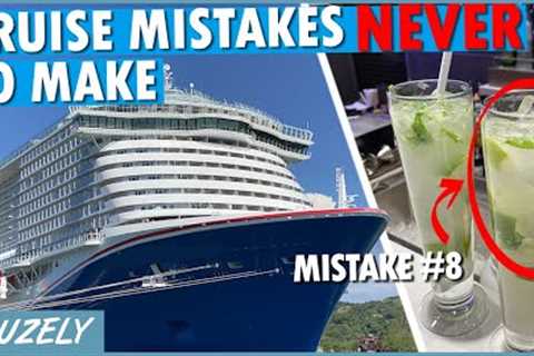 11 BIG Mistakes You Don't Want to Make on a Cruise