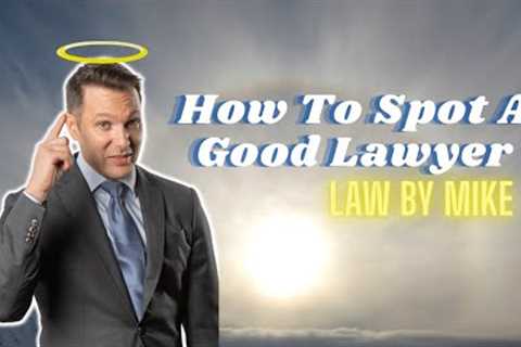 TRICKS TO SPOT A GOOD LAWYER! @LawByMike #Shorts #law #lawyer #tips