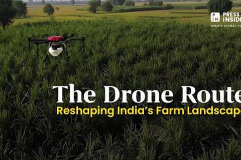 The Drone Route: Reshaping India's Farm Landscape