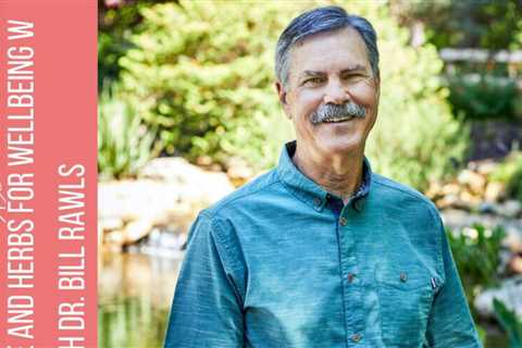 148: Berberine and herbs for wellbeing with Dr. Bill Rawls