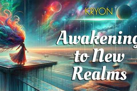Awakening to New Realms ◾️ Destiny's Path [Kryon's Wisdom]