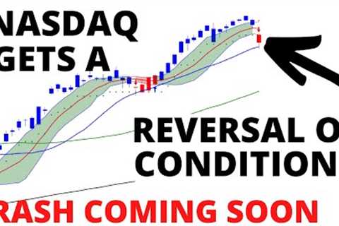 NASDAQ 100 Gets A Bearish Reversal of Conditions - Stock Market CRASH Soon