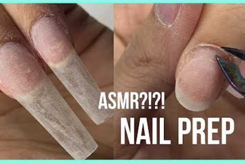 ASMR NAIL PREP | WATCH &amp; LISTEN TO ME PREP FOR MY ACRYLICS