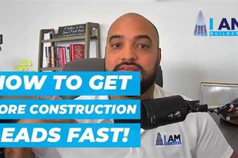 How to Get More Construction Leads FAST! (Explained in Under 2 Minutes)