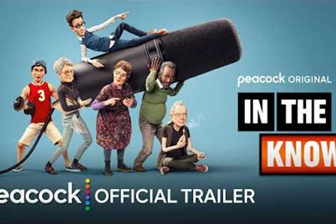 In The Know | Official Trailer | Peacock Original