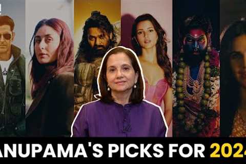 Films To Look Forward In 2024 | Anupama Chopra’s Picks | Film Companion