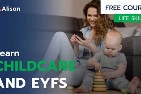 Childcare and EYFS - Free Online Course with Certificate