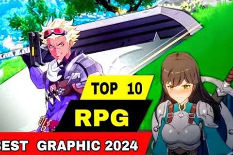 Top 10 BEST GRAPHIC RPG Games for Android iOS 2024 | High Graphics RPG games mobile 2024