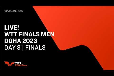 LIVE! | WTT Finals Men Doha 2023 | Day 3 | Finals