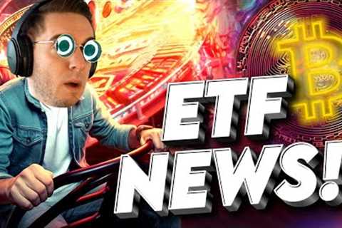 Breaking! Bitcoin ETF News 🔥🔥🔥