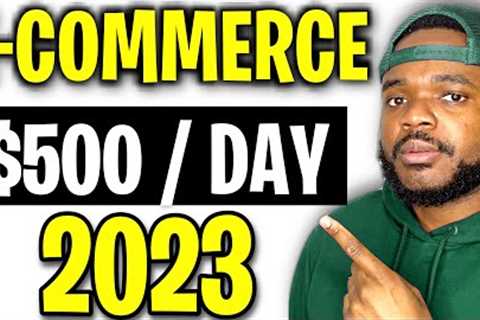 HOW TO START AN E-COMMERCE BUSINESS IN 2023 (Beginners Guide)