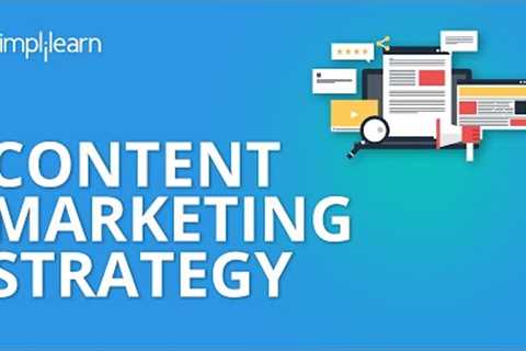 Content Marketing Strategy | Content Marketing Tutorial | Content Marketing Examples | Simplilearn