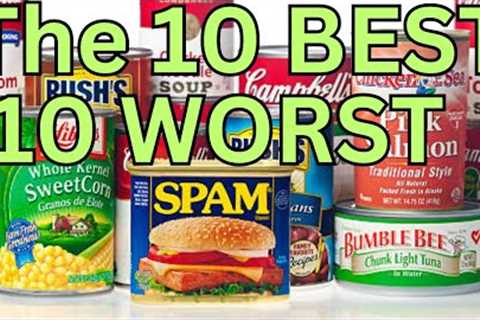 The 10 Best And 10 Worst Canned Foods For Long-term Food Storage