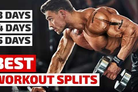 How to Build Your Best Workout Week - 3 Day, 4 Day, 5. Day Split