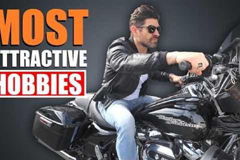 Top 10 MOST Attractive Hobbies A Man Can Have! (SCIENCE-BASED)