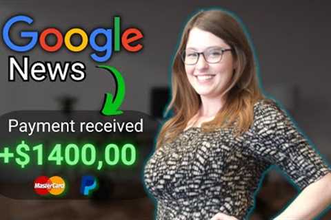 $1400 PER DAY Using Google News! (FREE) (Make Money Online 2023)