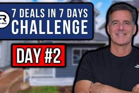 How to Wholesale Real Estate (Day #2) | 7 Deals in 7 Days Challenge