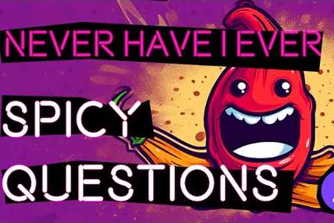 SPICY Never Have I Ever Questions | Interactive Party Game with Music
