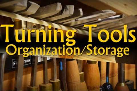 Turning Tools Storage Ideas. Priority on Easy Cleanup, Organization, and Access.