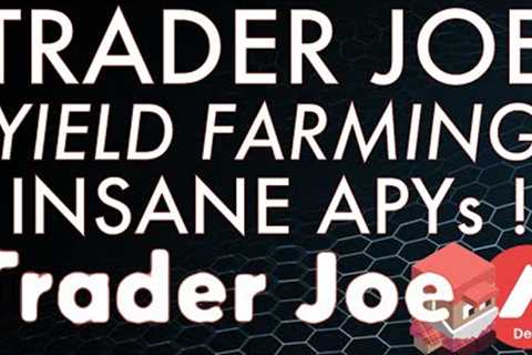 How To Yield Farm On Trader JOE Platform For High Yields! Complete DEFI Guide 2022