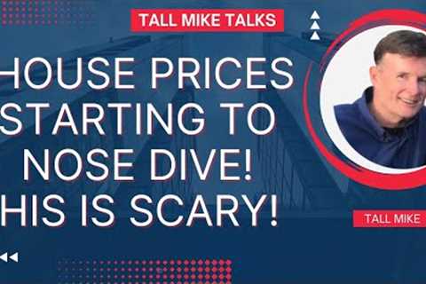 HOUSING CRASH: HOUSE PRICES STARTING TO NOSE DIVE! SCARY! Housing Market Crash 2024 -Tall Mike Talks