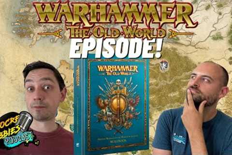 Mediocre Hobbies Podcast- The Old World has arrived-first thoughts?? #theoldworld