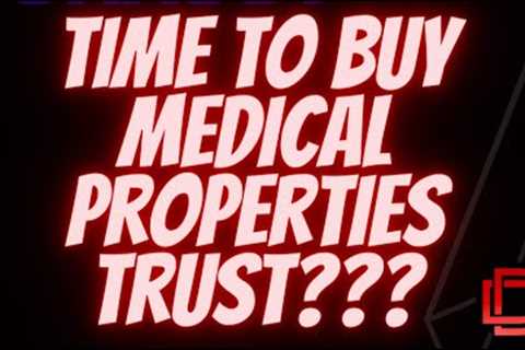 Medical Properties Trust Stock A Buy? MPW Stock Analysis