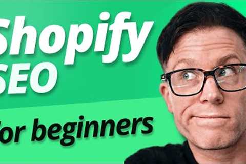 Shopify SEO Optimisation (a Beginners Guide)