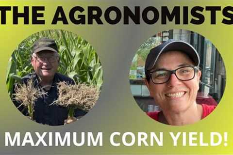 The Agronomists, Ep 137: Maximum Corn Yield!