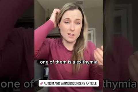 Autism and Eating Disorders #momonthespectrum #alexithymia #interoception Article in description