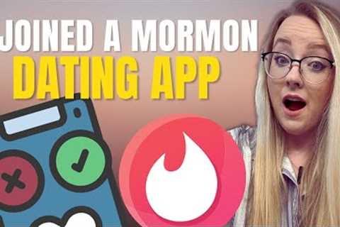 Dating App Horror Stories: Mormon Edition